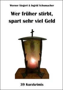 Wer früher stirbt, spart sehr viel Geld - 39 Kurzkrimis