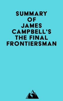 Summary of James Campbell's The Final Frontiersman