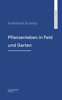 Pflanzenleben in Feld und Garten