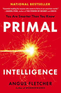 Primal Intelligence - You Are Smarter Than You Know