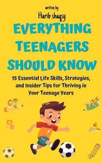 Everything Teenagers Should Know