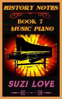 Music Piano : History Notes Book 7 - History Notes, #7