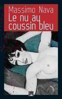 Le nu au coussin bleu - Enquête dans le milieu de l'art
