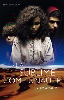 La sublime communauté - T1 - Les Affamés