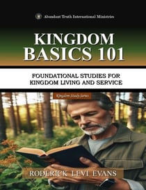 Kingdom Basics 101: Foundational Studies for Kingdom Living and Service - Kingdom Study Series, #5