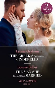 The Greek's Convenient Cinderella / The Man She Should Have Married - The Greek's Convenient Cinderella / The Man She Should Have Married