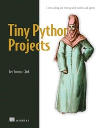 Tiny Python Projects - Learn coding and testing with puzzles and games