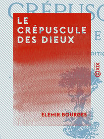 Le Crépuscule des dieux - Mœurs contemporaines