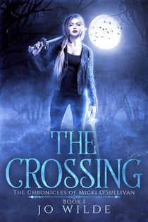 The Crossing - The Chronicles Of Micki O'Sullivan, #1