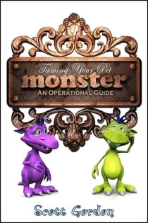 Taming Your Pet Monster: An Operational Guide - Taming Your Pet Monster, #1