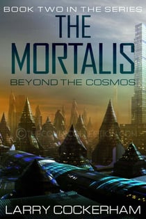 The Mortalis: Beyond the Cosmos - The Mortalis, #2