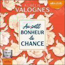 Au petit bonheur la chance ! - Suivi d'un entretien avec l'auteure