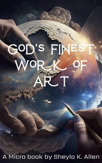 God's Finest Work of Art - Bible Micro Story, #1