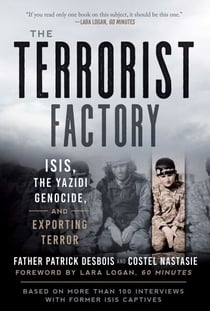 The Terrorist Factory - ISIS, the Yazidi Genocide, and Exporting Terror