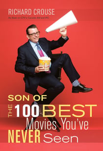 Son of the 100 Best Movies You’ve Never Seen - Son of the 100 Best Movies You’ve Never Seen