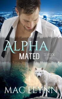 Seasick Love: Alpha Mated #5 (Alpha Billionaire Werewolf Shifter Romance) - Alpha Mated, #5