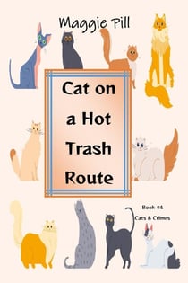 Cat on a Hot Trash Route - Cats & Crime, #4
