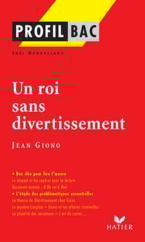 Profil - Giono (Jean) : Un roi sans divertissement - Analyse littéraire de l'oeuvre