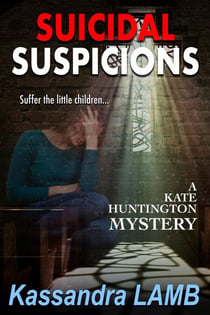 SUICIDAL SUSPICIONS - A Kate Huntington Mystery, #8