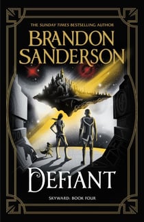 Defiant - The Fourth Skyward Novel