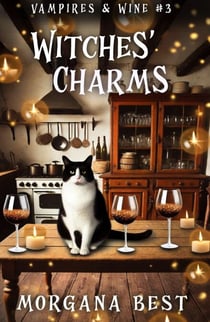 Witches’ Charms - Vampires and Wine, #3