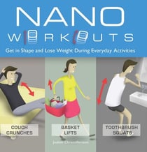 Nano Workouts - Get in Shape and Lose Weight During Everyday Activities