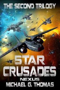 Star Crusades Nexus: The Second Trilogy (Books 4-6) - Star Crusades Nexus: Box Sets, #2