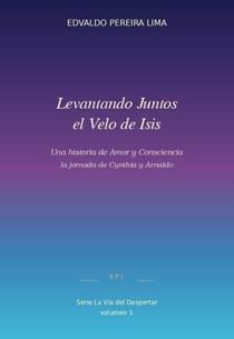 Levantando Juntos el Velo de Isis - La Vía del Despertar, #1