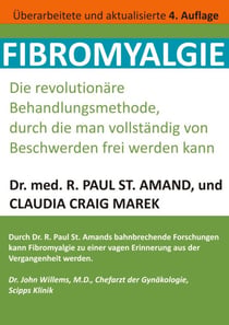 Fibromyalgie - Die revolutionäre Behandlungsmethode, durch die man vollständig von Beschwerden frei werden kann