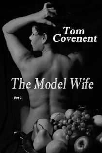 The Model Wife Part 2 - The Model Wife, #2