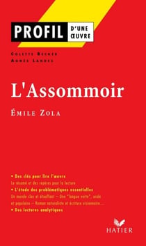 Profil - Zola (Emile) : L'Assommoir - analyse littéraire de l'oeuvre