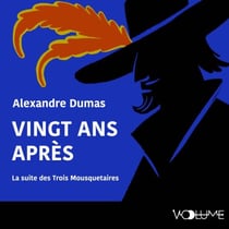Vingt ans après - La suite des Trois mousquetaires
