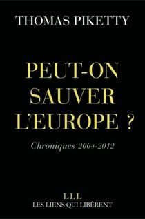 Peut-on sauver l'Europe ? - Chroniques 2004-2012
