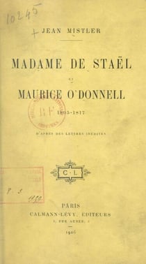 Madame de Staël et Maurice O'Donnell - 1805-1817, d'après des lettres inédites