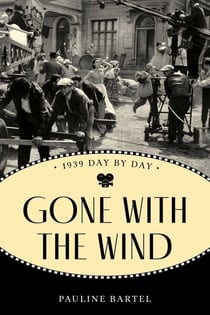 Gone With the Wind - 1939 Day by Day