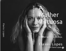 Mulher virtuosa a mulher que faz a diferença