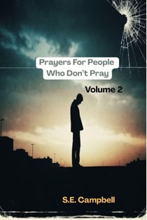 Prayers For People Who Don't Pray Vol. 2