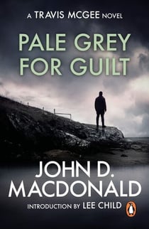 Pale Grey for Guilt : Introduction by Lee Child - a captivating and compellingly unputdownable thriller from the grandmaster of American crime fiction