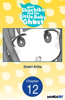 Miss Shachiku and the Little Baby Ghost #012