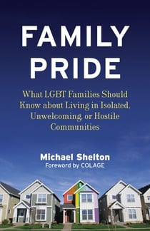 Family Pride - What LGBT Families Should Know about Navigating Home, School, and Safety in Their Neighborhoods