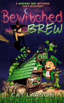 Bewitched Brew - Bigfoot Bay Witches, #2