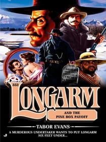 Longarm 352 - Longarm and the Pine Box Payoff