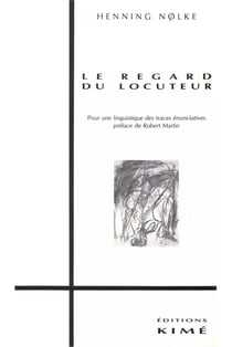 LE REGARD DU LOCUTEUR - Pour une linguistique des traces énonciatives