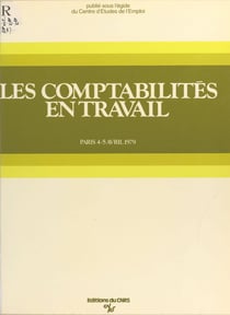Les comptabilités en travail - Colloque international du CNRS, Paris, 4-5 avril 1979