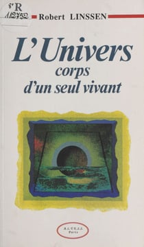 L'univers, corps d'un seul vivant