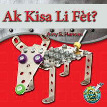 Ak Kisa Li Fèt? / What Is It Made Of? - Amy S. Hansen