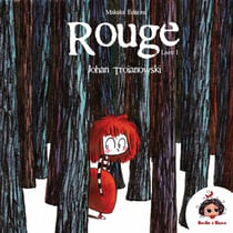 Rouge - Tome 1 - l'ogre qui mangeait les petits enfants