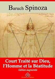 Court traité sur Dieu, l'homme et la béatitude – suivi d'annexes - Nouvelle édition 2019