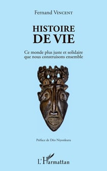 Histoire de vie - Ce monde plus juste et solidaire que nous construisons ensemble