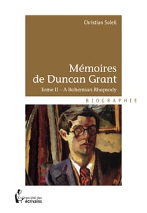 Mémoires de Duncan Grant - Tome II - A Bohemian Rhapsody